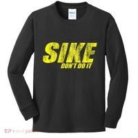 Sike Dont Do It Kids Long Sleeve Shirt thumb 0