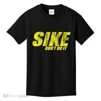 Sike Dont Do It Kids T-Shirt thumb 0