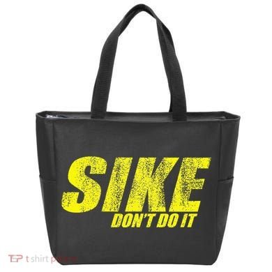 Sike Dont Do It Tote Bag