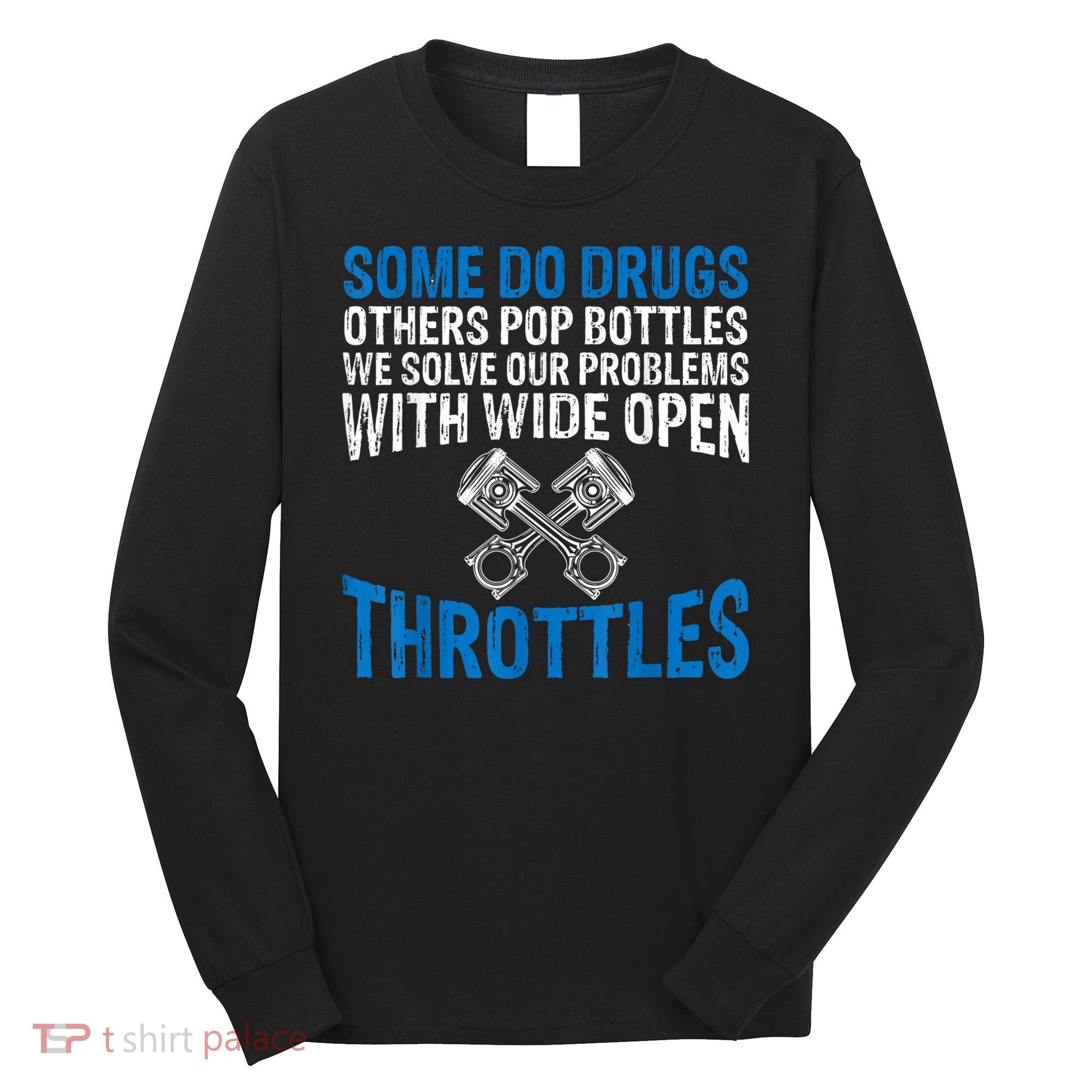 Some Do Drugs Other Pop BOTTLES Funny Mechanic Long Sleeve Shirt