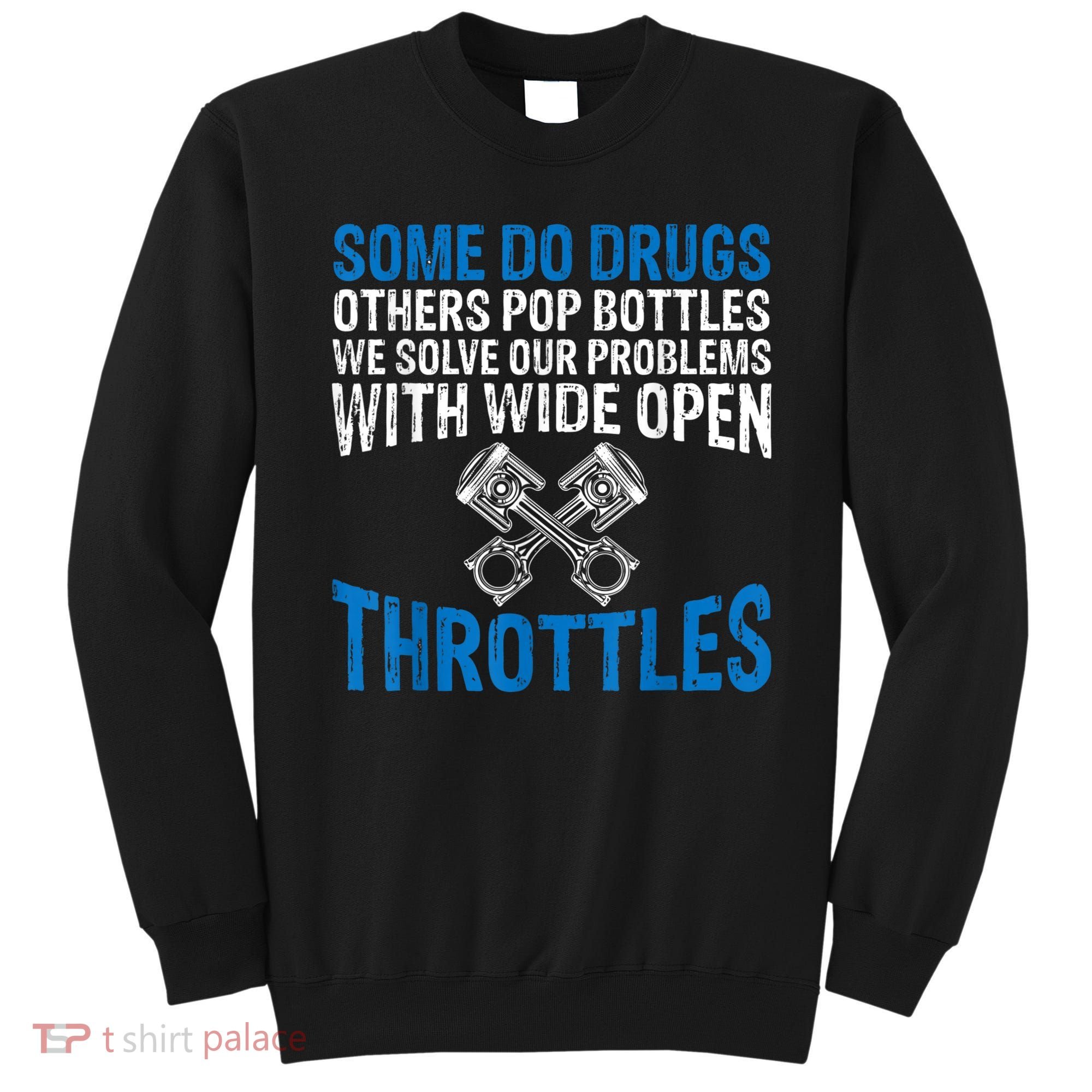 Some Do Drugs Other Pop BOTTLES Funny Mechanic Sweatshirt