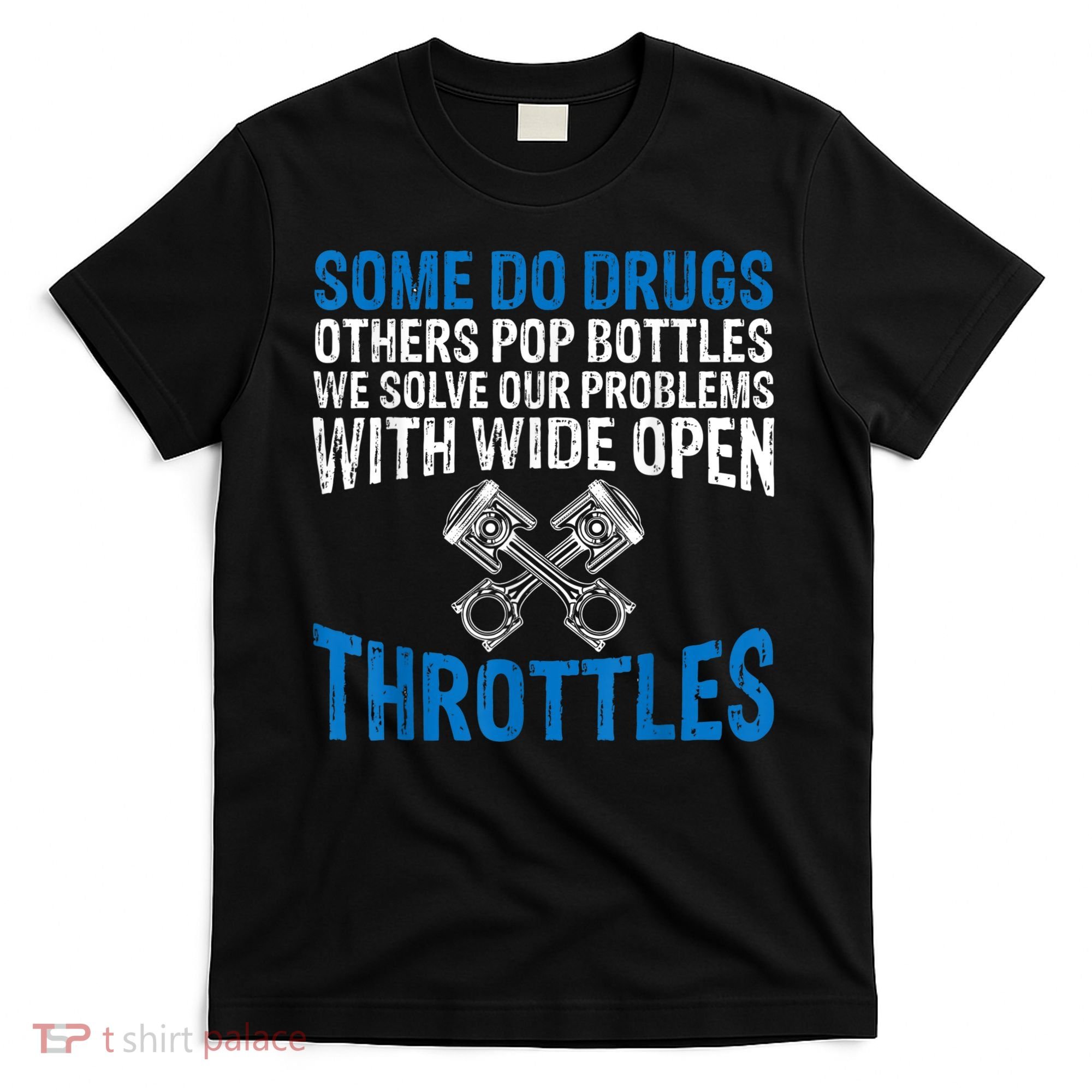 Some Do Drugs Other Pop BOTTLES Funny Mechanic T-Shirt