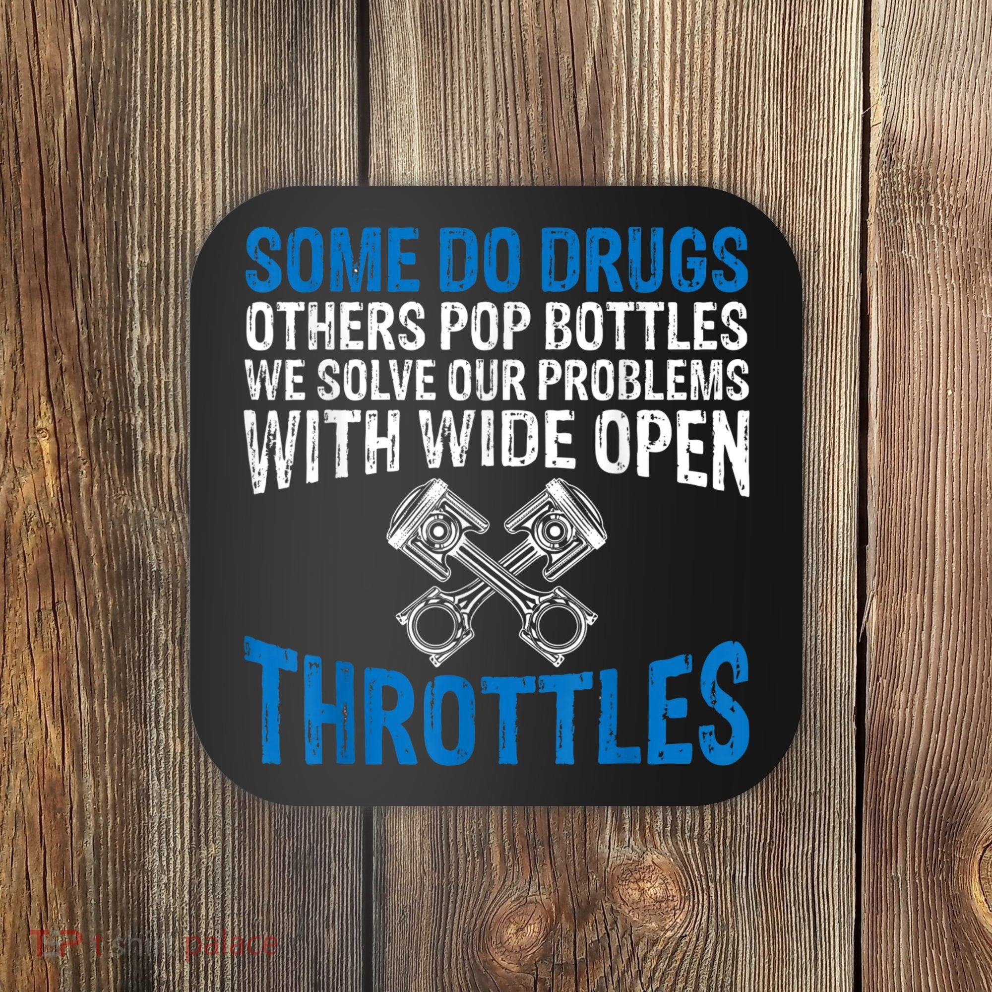 Some Do Drugs Other Pop BOTTLES Funny Mechanic Coaster