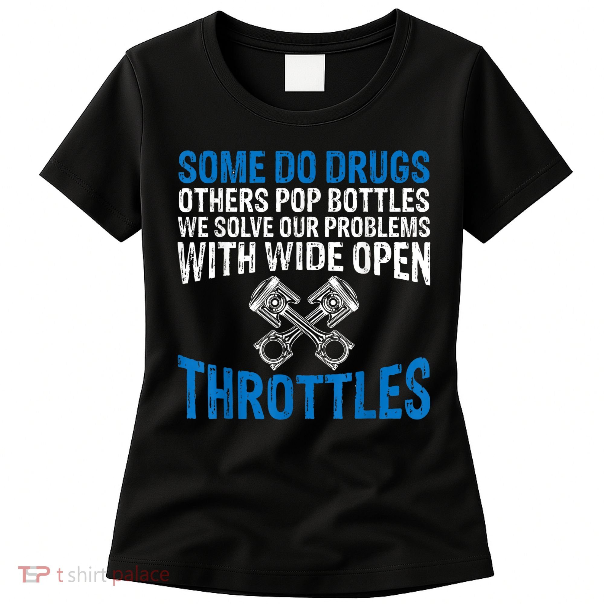 Some Do Drugs Other Pop BOTTLES Funny Mechanic Women's T-Shirt