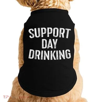 Support Day Drinking Doggie Tank