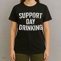 Support Day Drinking T-Shirt thumb 4