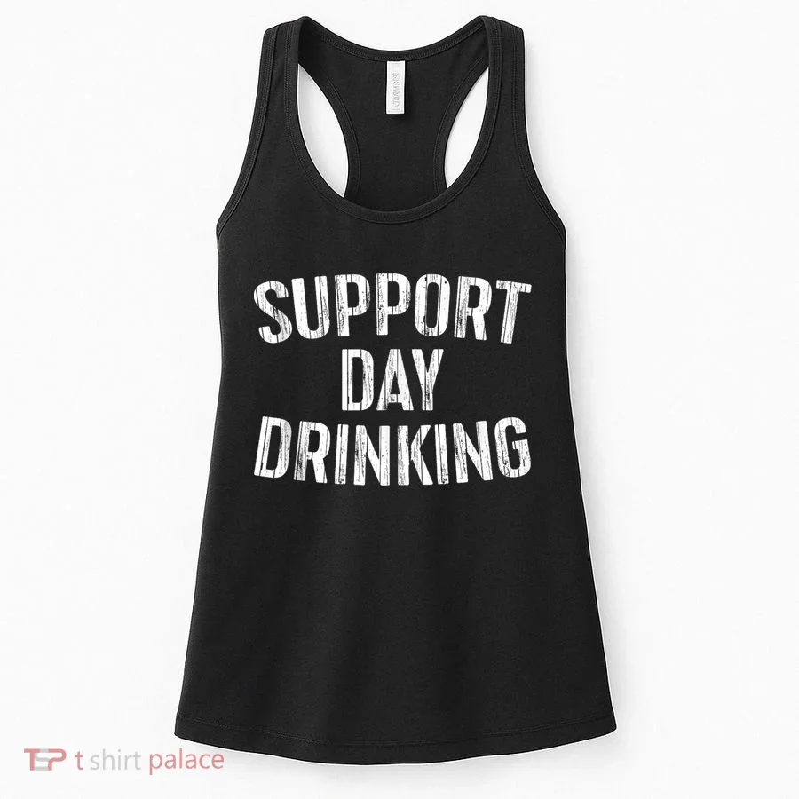 Support Day Drinking Women's Tank Top