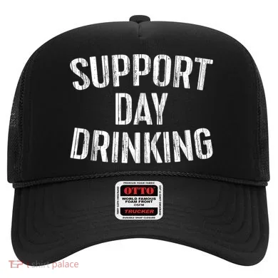 Support Day Drinking Hat
