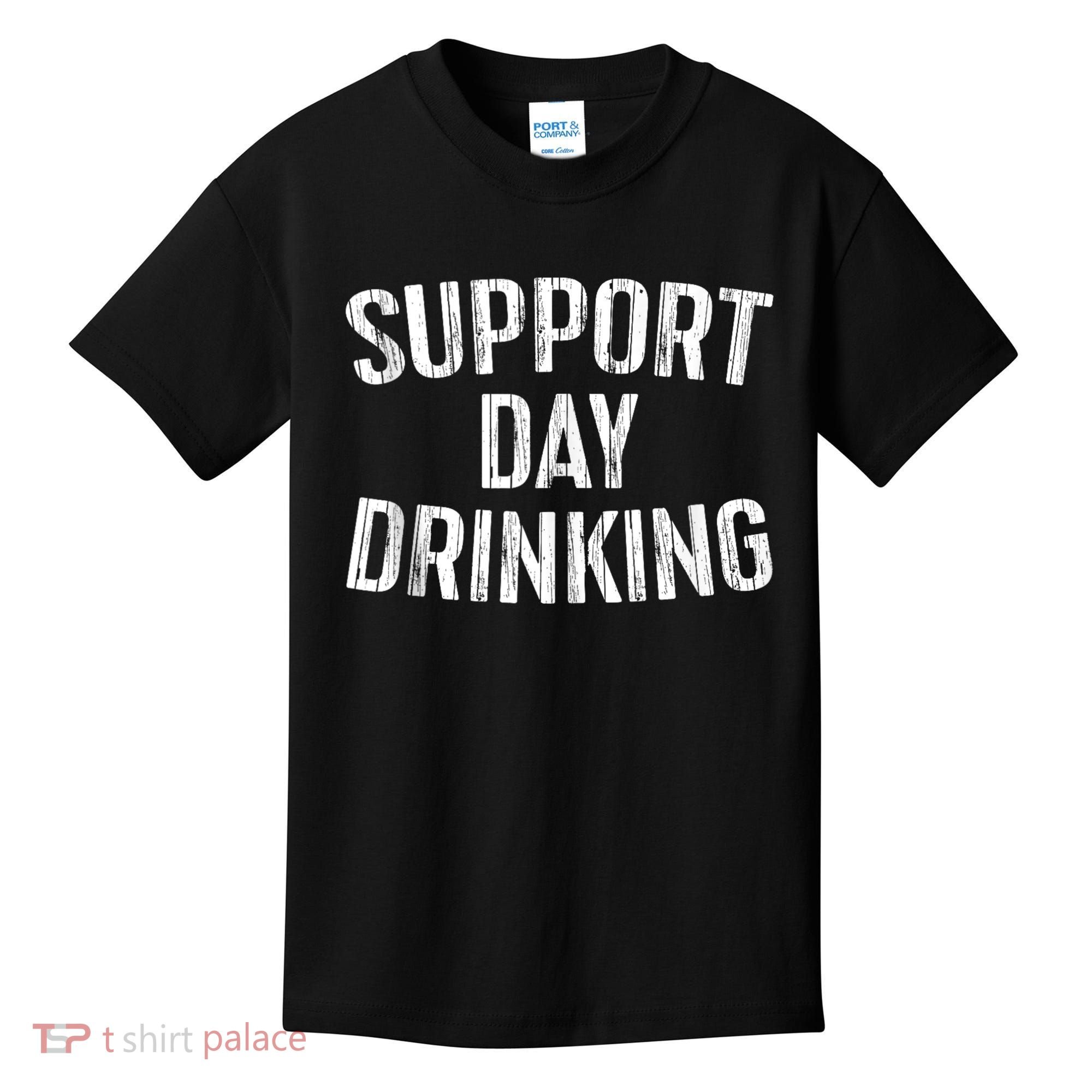 Support Day Drinking Kids T-Shirt