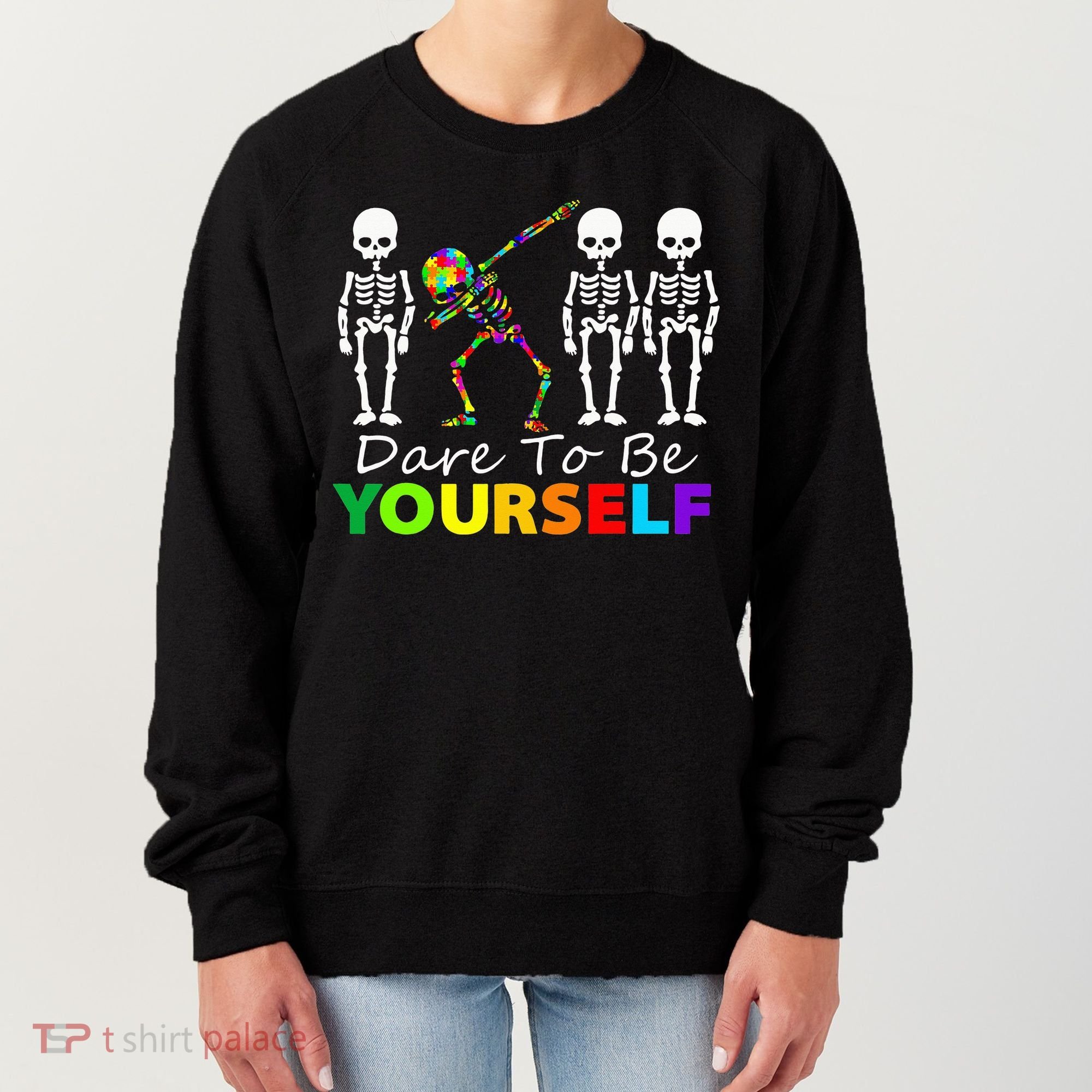 Skeleton Dabbing Dare To Be Yourself Funny Autism Women's Sweatshirt