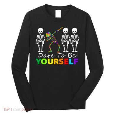 Skeleton Dabbing Dare To Be Yourself Funny Autism Long Sleeve Shirt