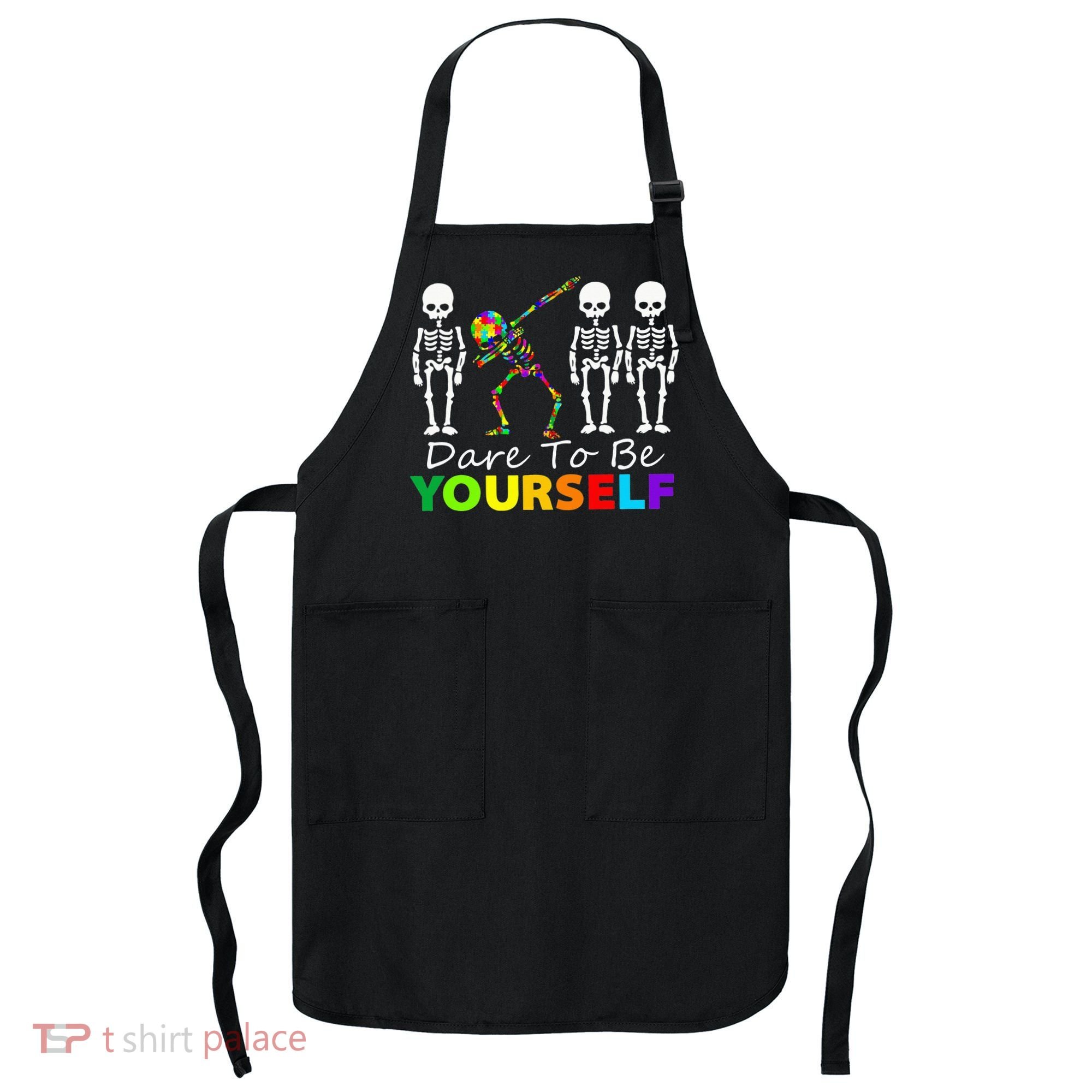 Skeleton Dabbing Dare To Be Yourself Funny Autism Apron