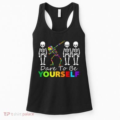 Skeleton Dabbing Dare To Be Yourself Funny Autism Women's Tank Top