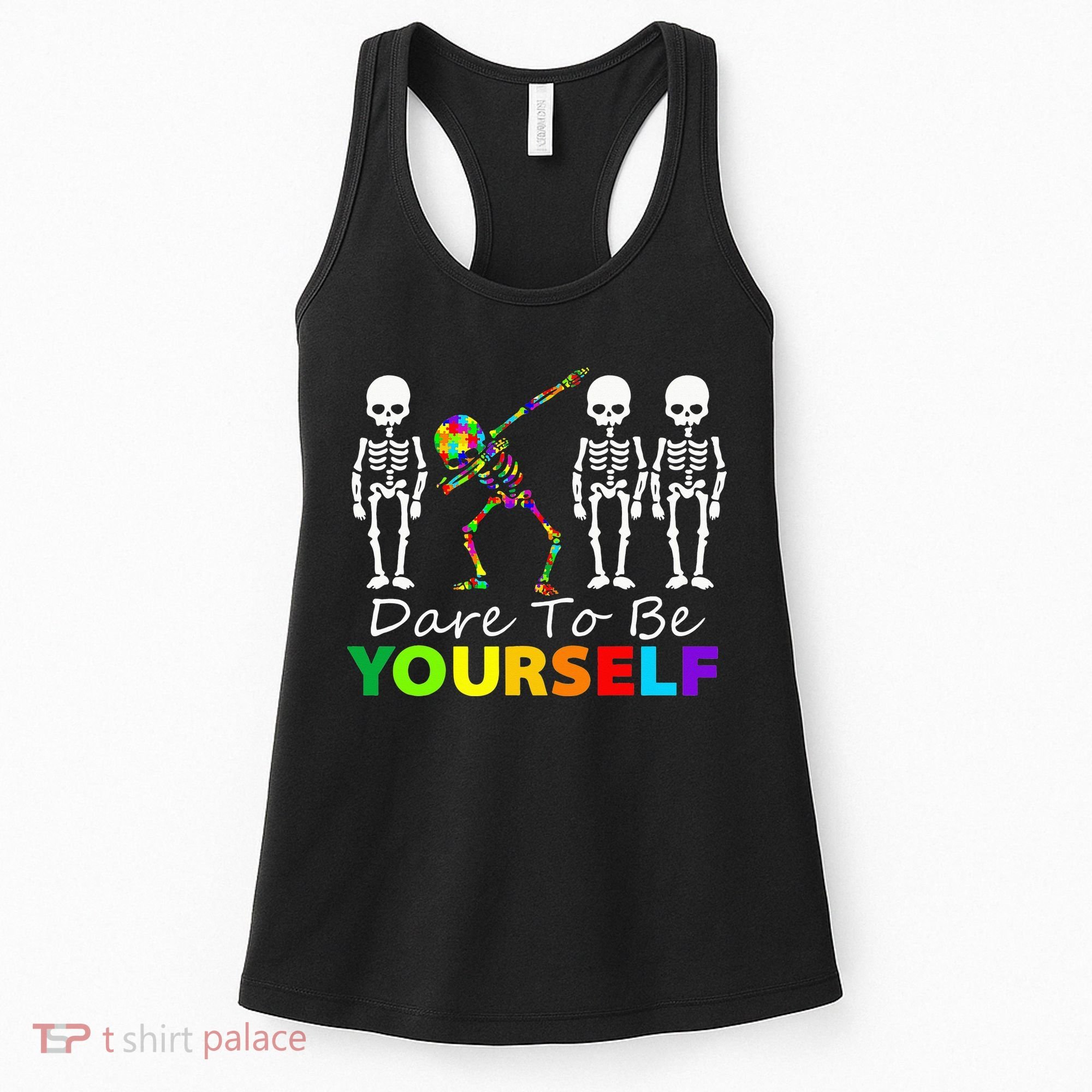 Skeleton Dabbing Dare To Be Yourself Funny Autism Women's Tank Top