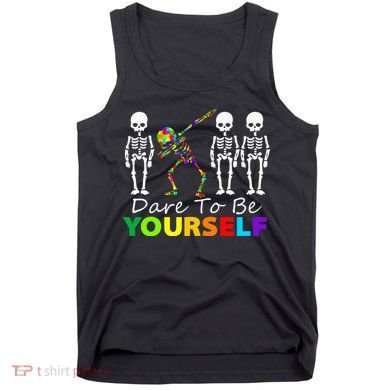 Skeleton Dabbing Dare To Be Yourself Funny Autism Tank Top
