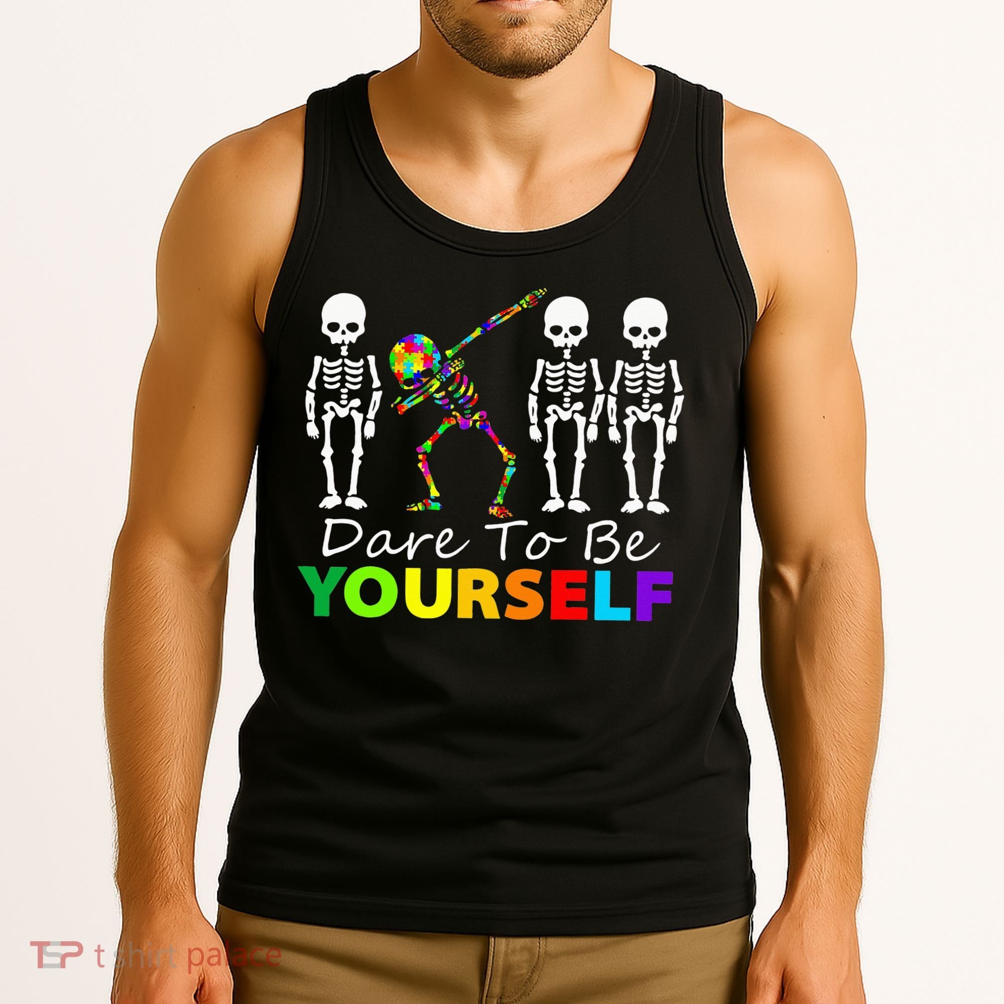 Skeleton Dabbing Dare To Be Yourself Funny Autism Tank Top