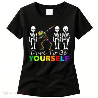 Skeleton Dabbing Dare To Be Yourself Funny Autism Women's T-Shirt