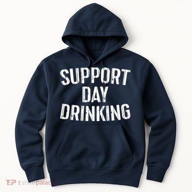 Support Day Drinking Hoodie