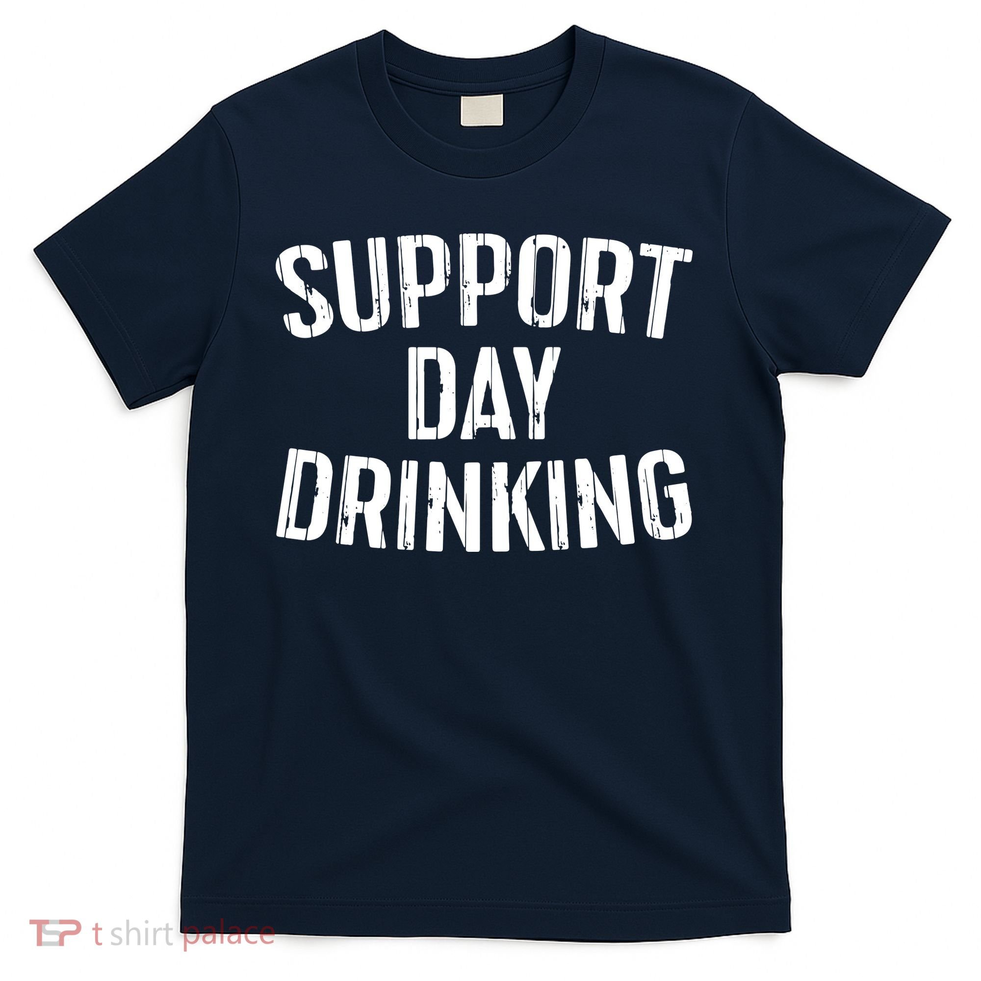 Support Day Drinking T-Shirt