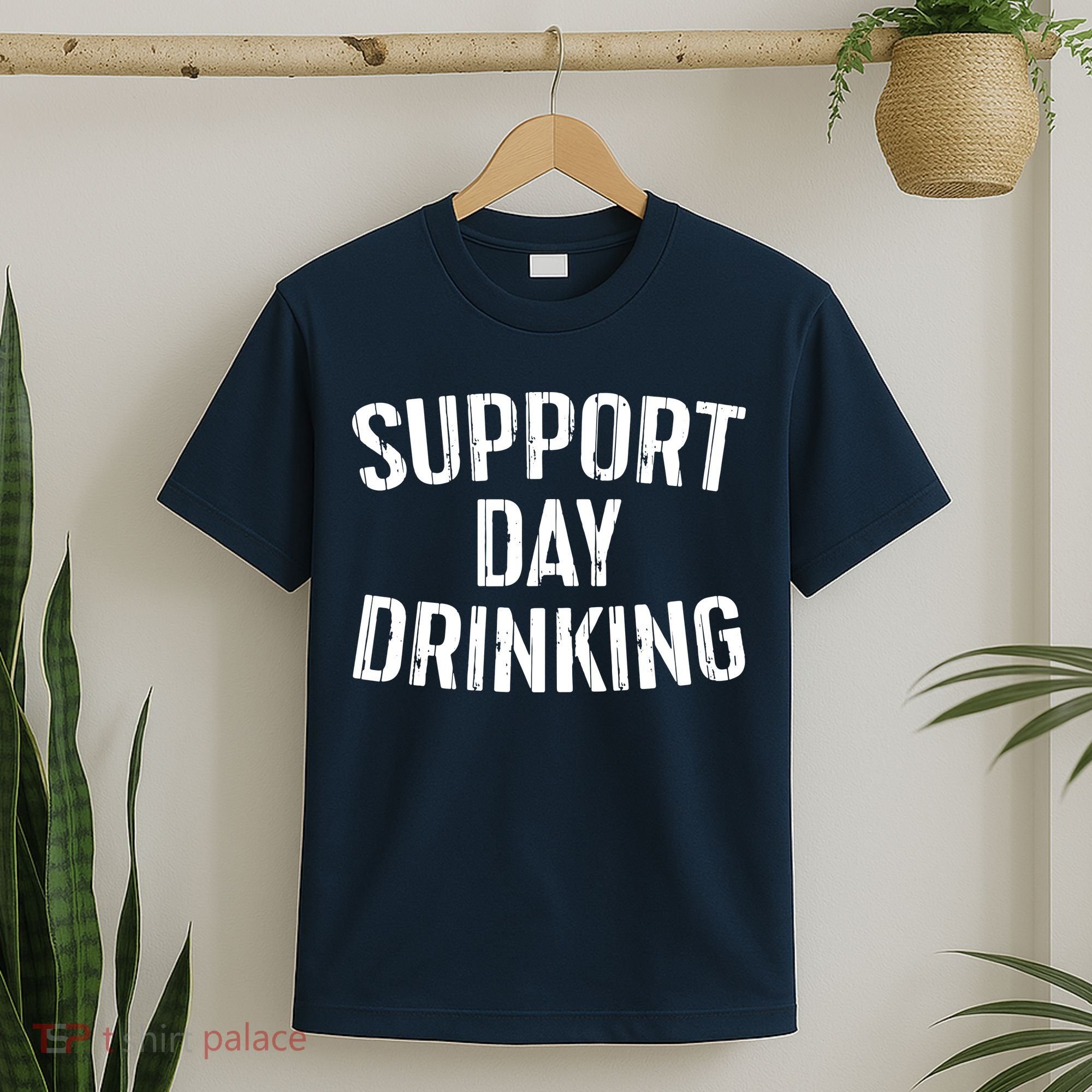 Support Day Drinking T-Shirt