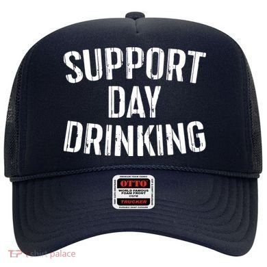 Support Day Drinking Hat