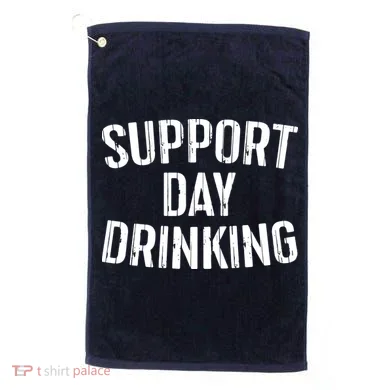 Support Day Drinking Golf Towel