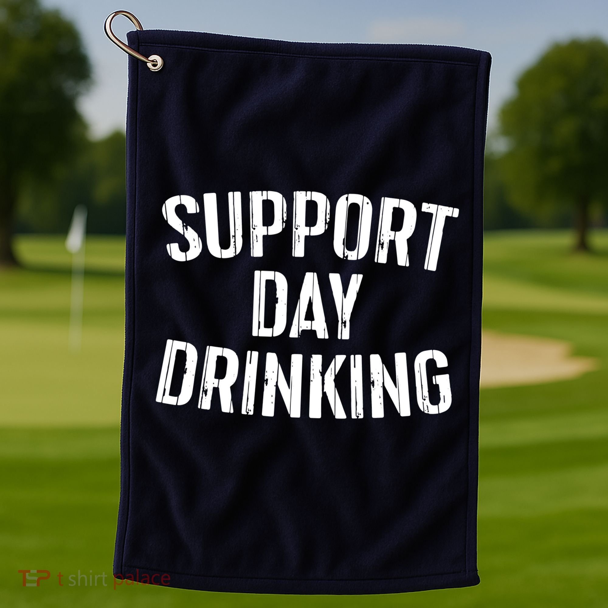 Support Day Drinking Golf Towel