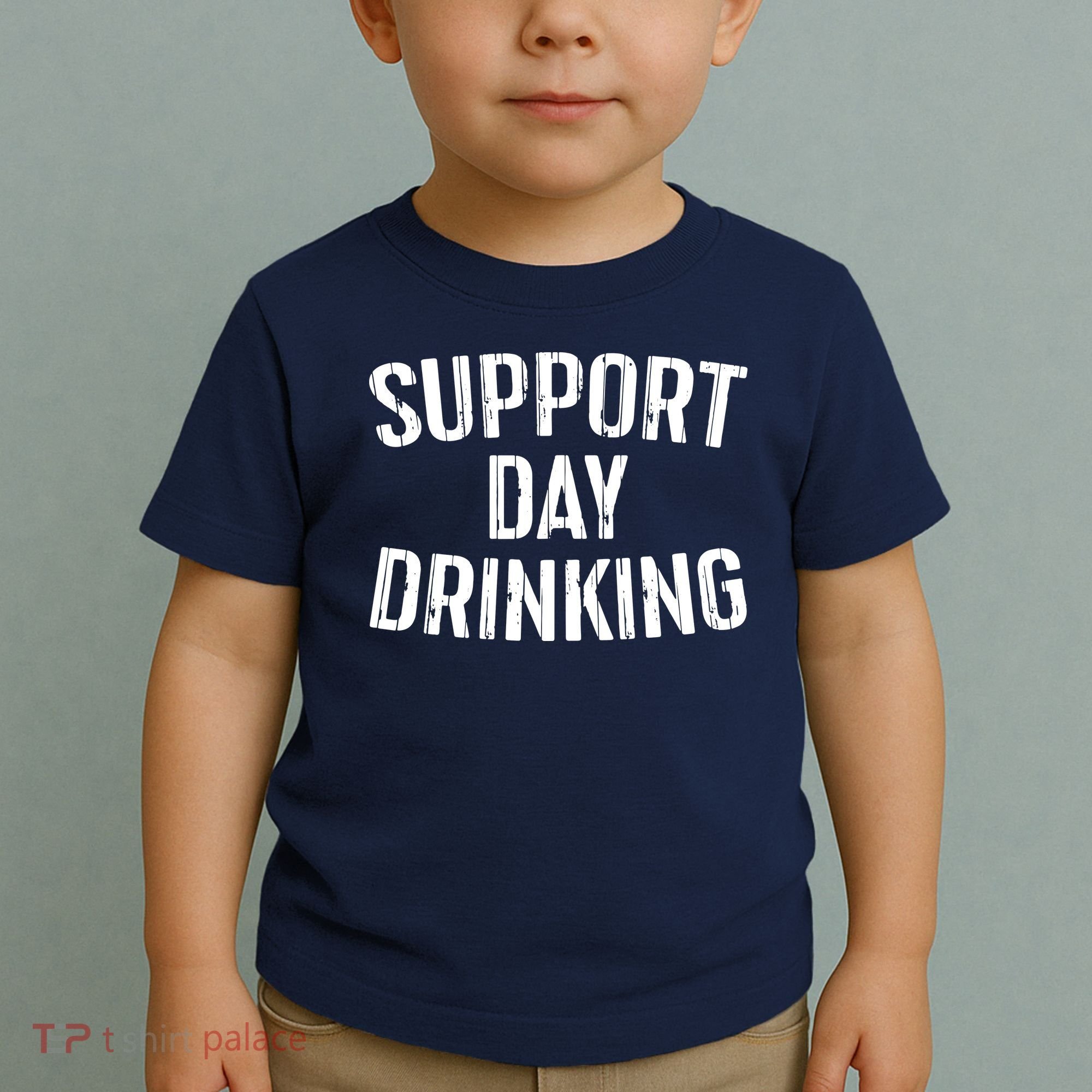 Support Day Drinking Toddler T-Shirt