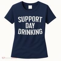 Support Day Drinking Women's T-Shirt thumb 0