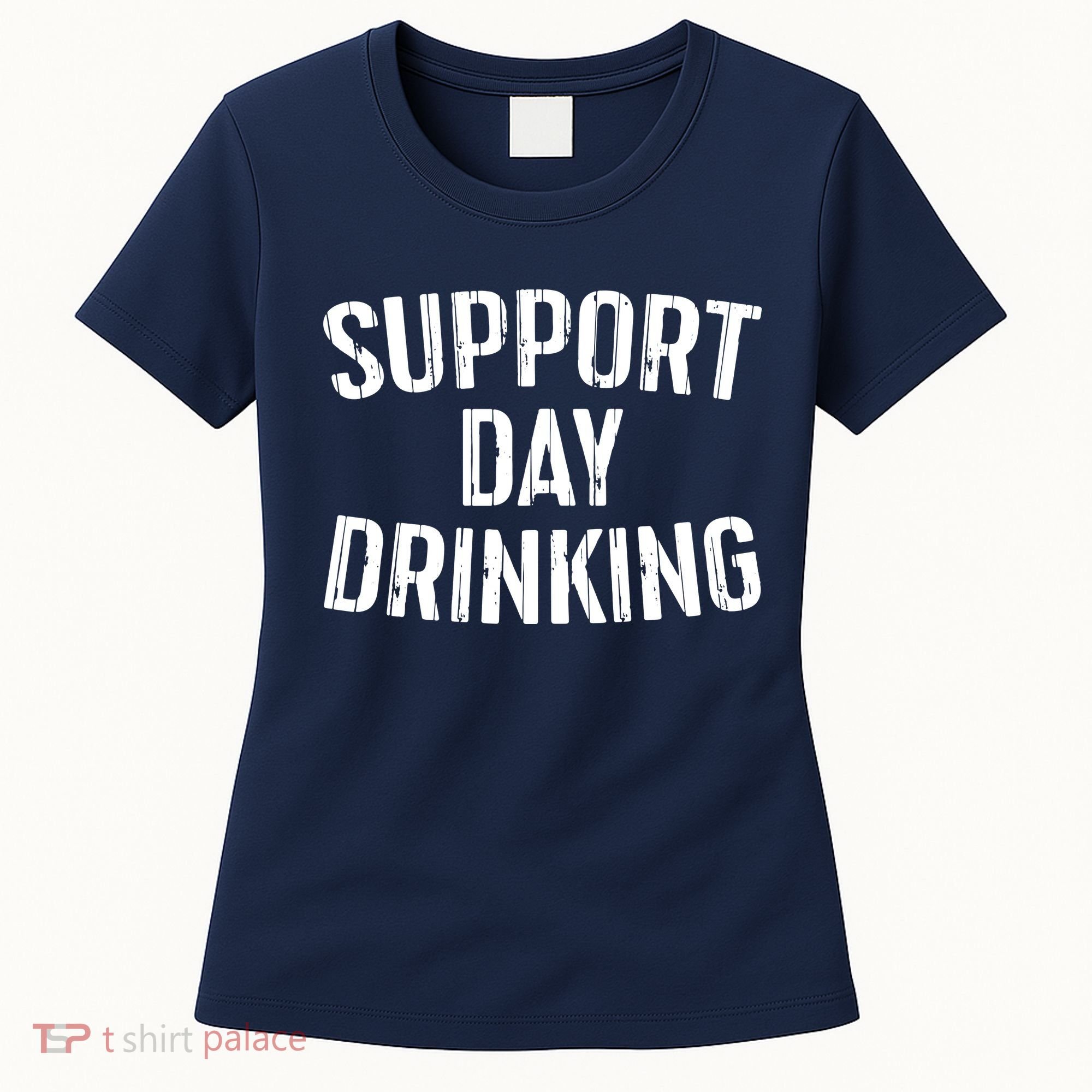 Support Day Drinking Women's T-Shirt