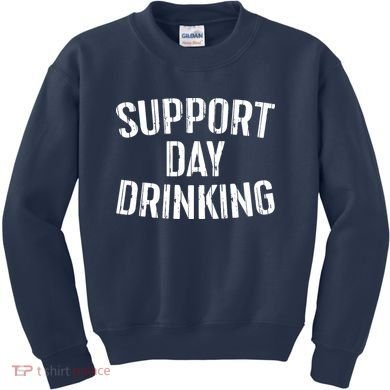 Support Day Drinking Kids Sweatshirt