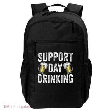 Support Day Drinking Beer Alcohol St Patricks Day Funny Backpack