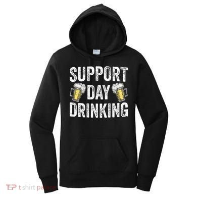Support Day Drinking Beer Alcohol St Patricks Day Funny Women's Hoodie