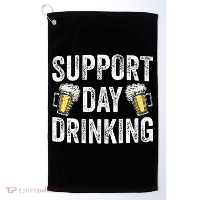 Support Day Drinking Beer Alcohol St Patricks Day Funny Golf Towel