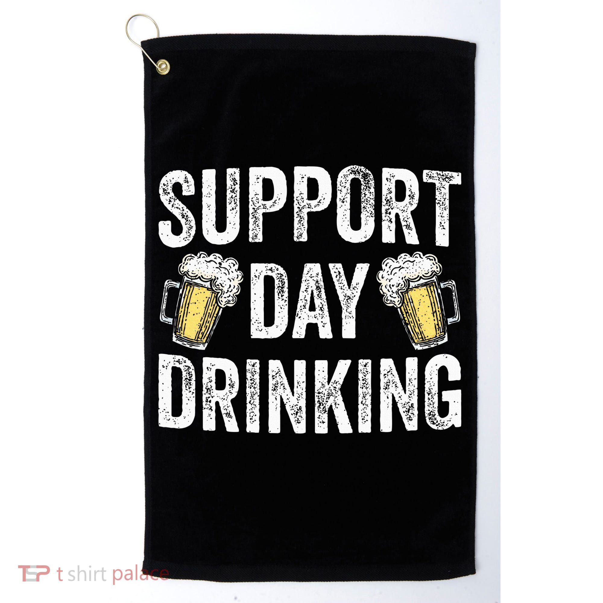 Support Day Drinking Beer Alcohol St Patricks Day Funny Golf Towel