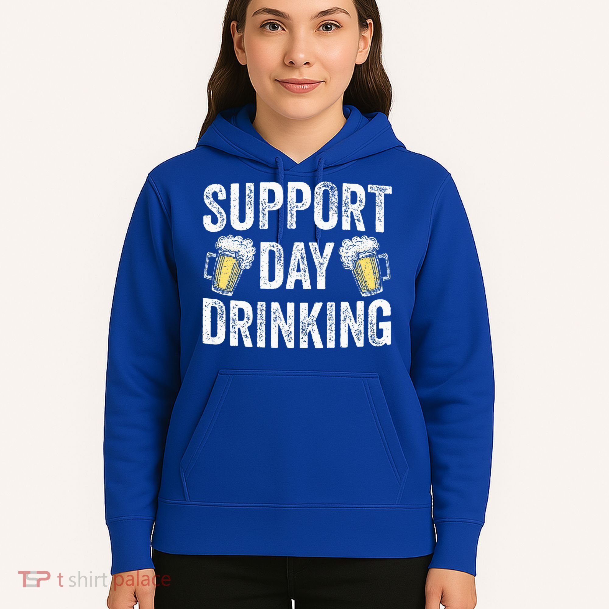 Support Day Drinking Beer Alcohol St Patricks Day Funny Hoodie