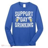 Support Day Drinking Beer Alcohol St Patricks Day Funny Long Sleeve Shirt thumb 0