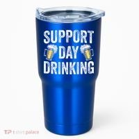 Support Day Drinking Beer Alcohol St Patricks Day Funny Tumbler thumb 0