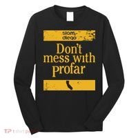 Slam Diego Dont Mess With Profar Long Sleeve Shirt thumb 0