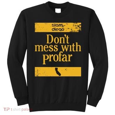 Slam Diego Dont Mess With Profar Sweatshirt
