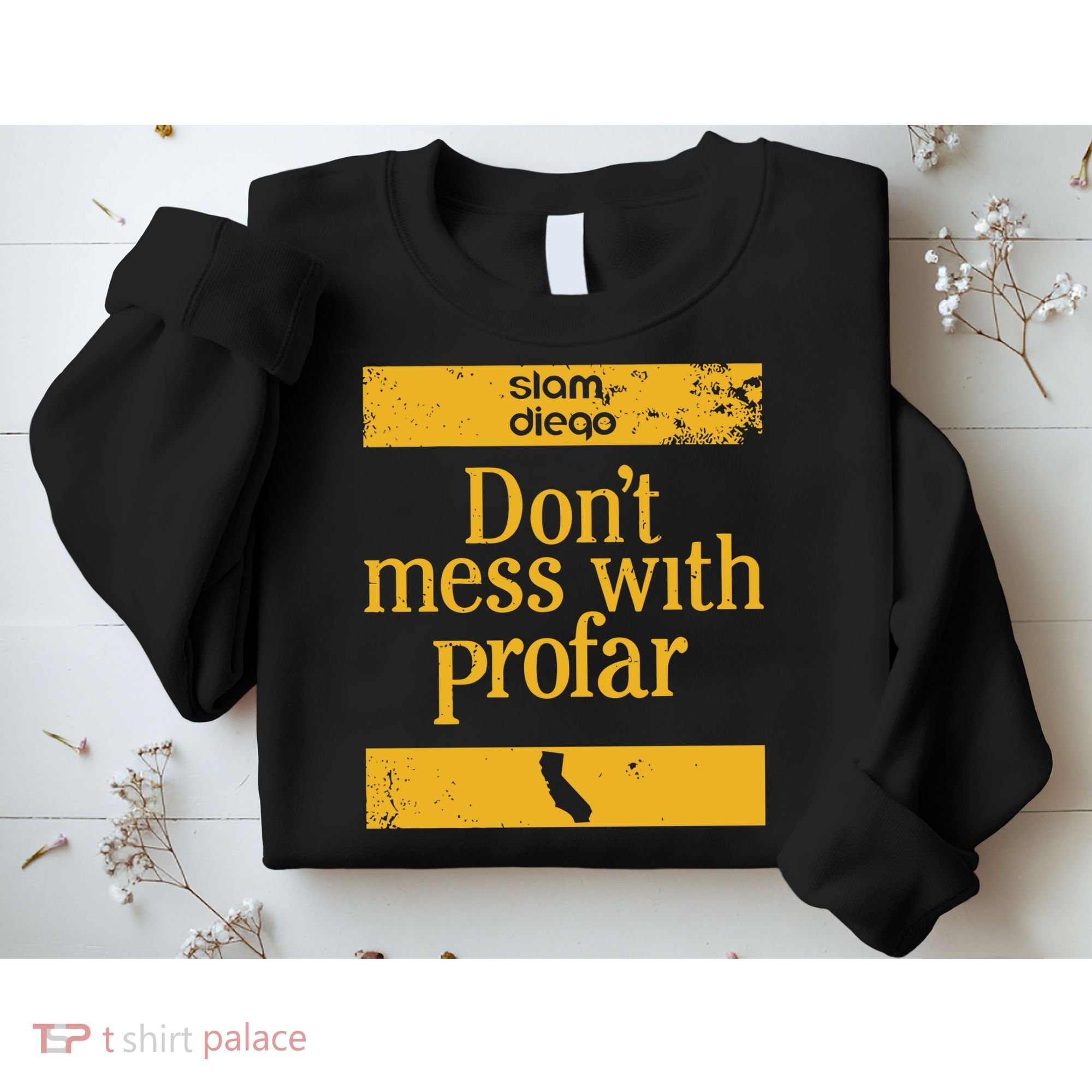 Slam Diego Dont Mess With Profar Sweatshirt