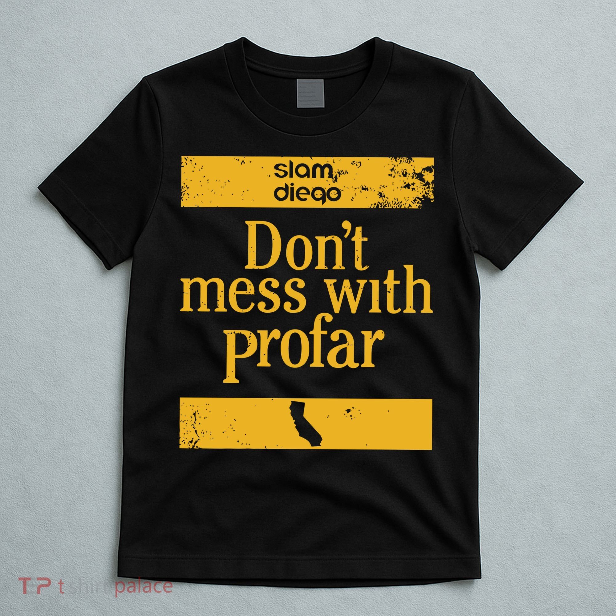 Slam Diego Dont Mess With Profar T-Shirt