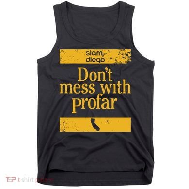 Slam Diego Dont Mess With Profar Tank Top
