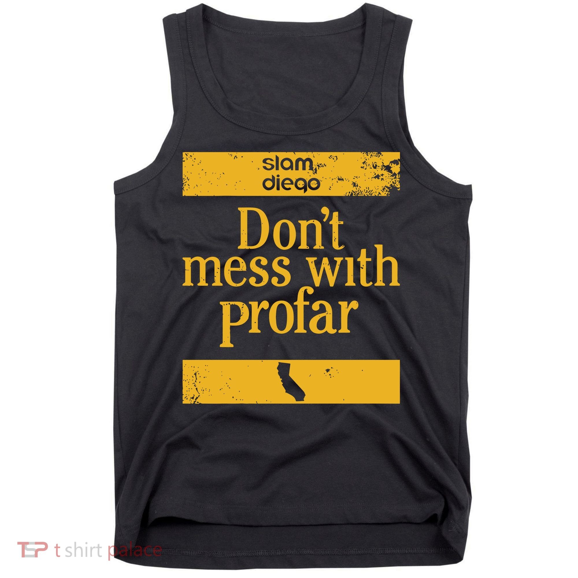 Slam Diego Dont Mess With Profar Tank Top