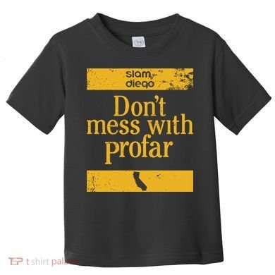 Slam Diego Dont Mess With Profar Toddler T-Shirt