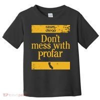 Slam Diego Dont Mess With Profar Toddler T-Shirt thumb 0
