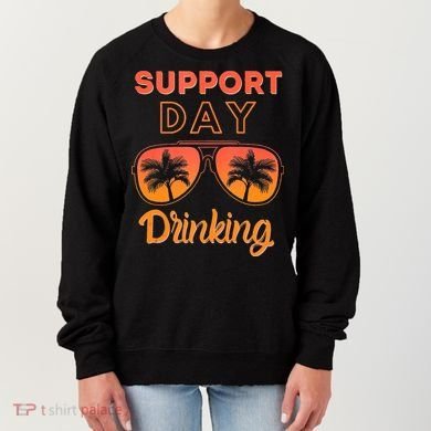 Support Day Drinking Funny Summer Beach Vacation Tank Top Women's Sweatshirt