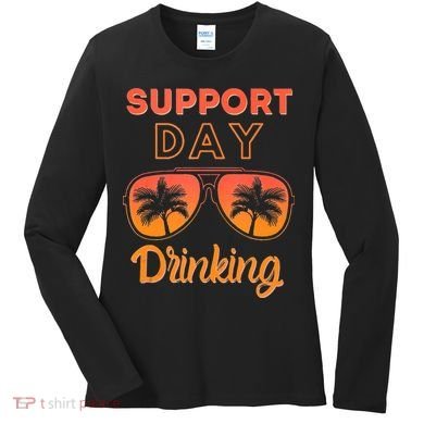 Support Day Drinking Funny Summer Beach Vacation Tank Top Women's Long Sleeve Shirt