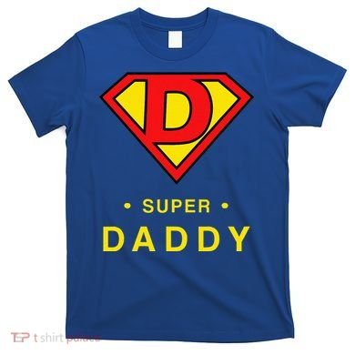 Super Daddy Dad Is My Hero Fathers Day T-Shirt