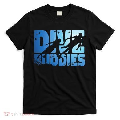 Scuba Diving Diver Dive Buddies T-Shirt
